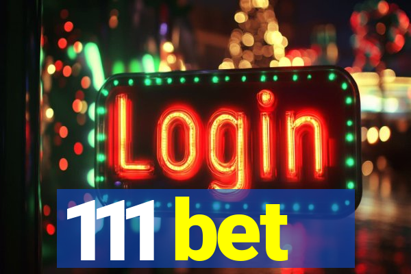 111 bet